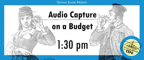 Audio Capture on a Budget @ 1:30pm