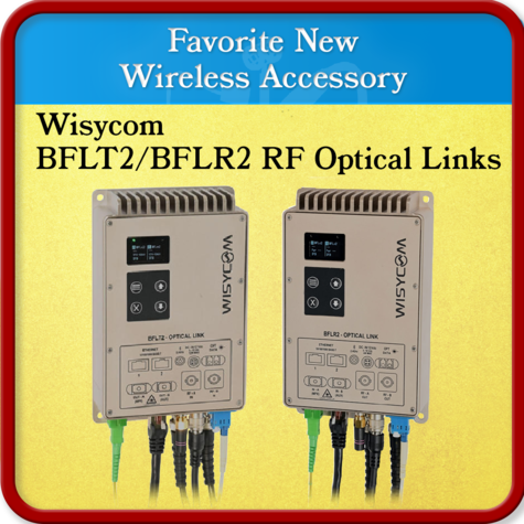 Wisycom BFLT2/BFLR2 RF Optical Links	Favorite New Wireless Accessory