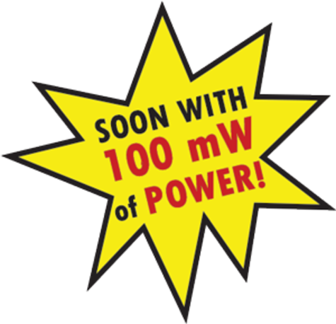 Soon with 100mw of power