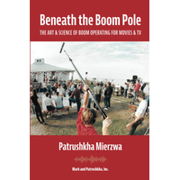 Beneath the Boom Pole by Patrushkha Mierzwa